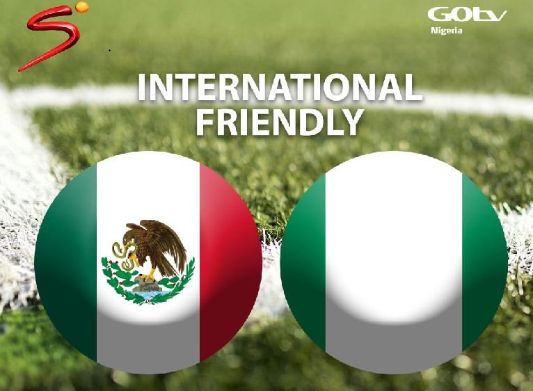 Super Eagles of Nigeria vs Mexico will be live on DStv and GOtv
