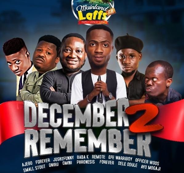 Nigerian comedians like Josh2funny, Officer Woos, Ajebo, Ebute, Forever, Small Stout and Oniru will perform at Mainland Laff 2.0